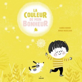 La couleur de mon bonheur - Éditions Milan