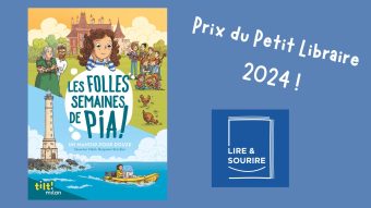 Couverture des "Folles semaines de Pia" et logo de Lire & Sourire, l'association qui organise le Prix du Petit Libraire